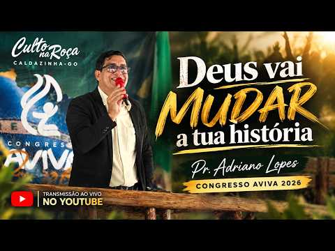 Deus vai mudar a tua história - Pr Adriano Lopes Congresso Aviva 2026