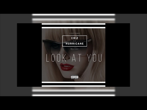 (£R) C Biz ft. Hurricane - Look At You (Official Audio)