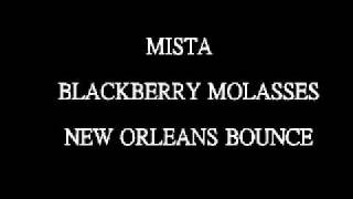 MISTA - BLACKBERRY MOLASSES (NEW ORLEANS BOUNCE)