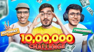 ₹10,00,000 Challenge With Triggered Insaan & Mythpat🔥