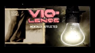 VIO LENCE -MENTALLY AFFLICTED- LIVE 2019