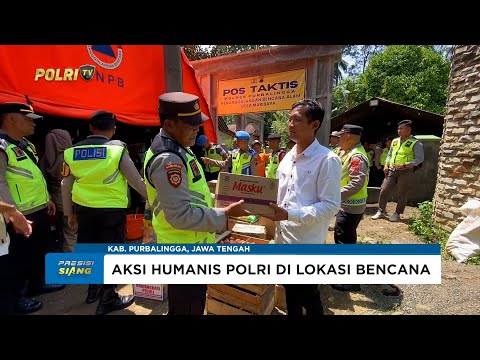 POLRES PURBALINGGA HADIR DI LOKASI BENCANA MEMBAWA BANTUAN DAN DIRIKAN DAPUR UMUM
