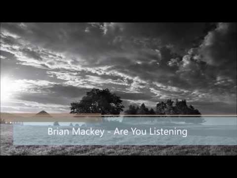 Brian Mackey - Are You Listening
