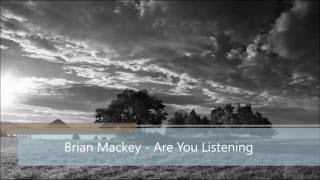Brian Mackey - Are You Listening