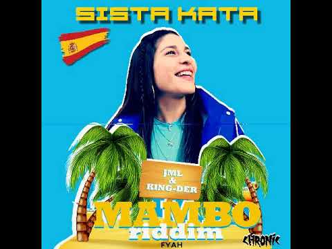 Sista Kata - FYAH - Mambo Riddim by JML & KingDer & Chronic