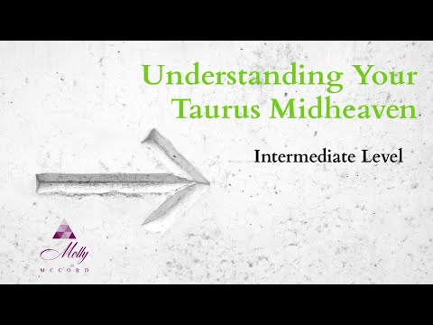 Taurus Midheaven / Intermediate level / Understanding Your Astrology Chart