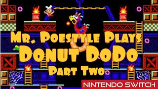 Mr. Poestyle Plays Donut DoDo Part Two