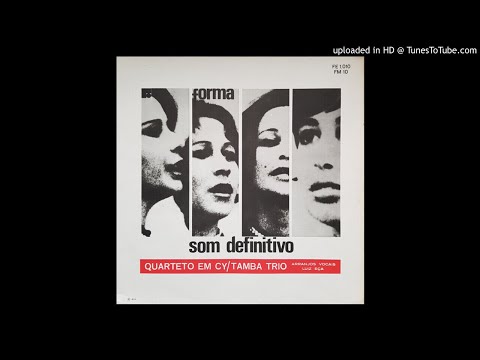 Quarteto em Cy / Tamba Trio -  Eu Vim Da Bahia