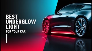 5 Best Car Underglow Lights That Make Your Ride Look Insane