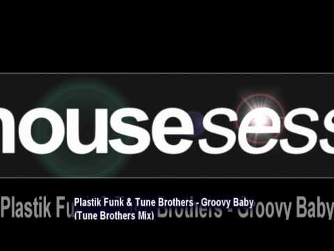 Plastik Funk & Tune Brothers - Groovy Baby (Tune Brothers Mix)