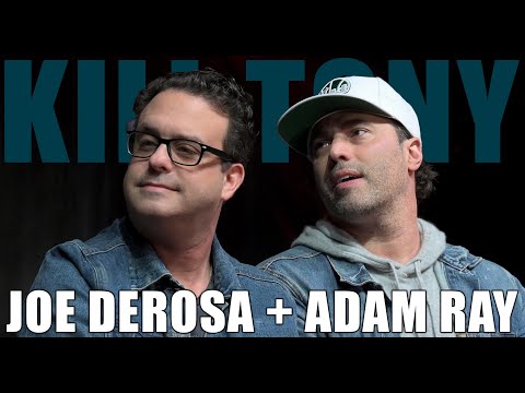 KILL TONY #594 - ADAM RAY + JOE DEROSA