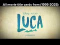 All Of Pixar S Trailer Title Cards Mine 1995 2025