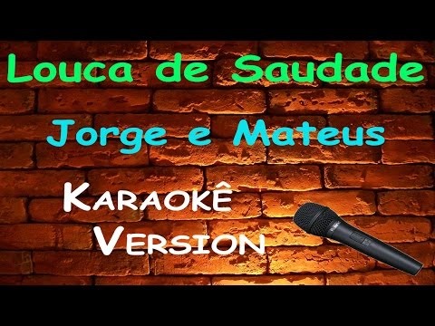 Louca de Saudade Nova Versão 2016 (Karaoke) Legendado Jorge e Mateus