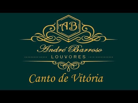 André Barroso - Canto de Vitória