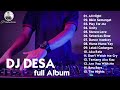 REMIX TERBARU FULL ALBUM 2020 DJ DESA THE BEST REMIX DJ REMIX TERBAIK FULL BASS 2020