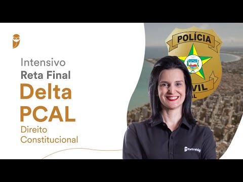 Intensivo de Reta Final - Delta PC AL: Direito Constitucional