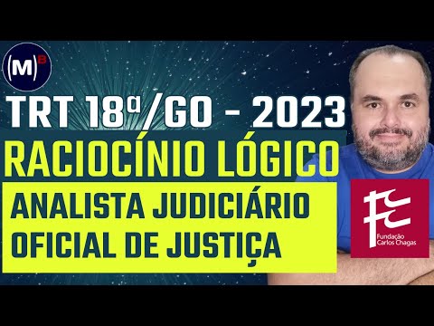 FCC | TRT-18/GO 2023 | Analista e Oficial de Justiça | Prova de Raciocínio Lógico