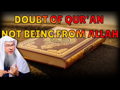 If you have doubts of Quran being from a different source? Is it Kufr?