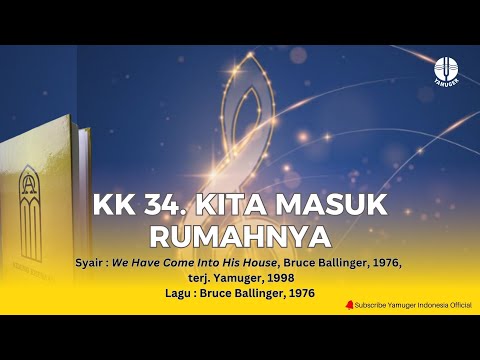 Kidung Keesaan 34 - "Kita Masuk RumahNya" (KK 34)