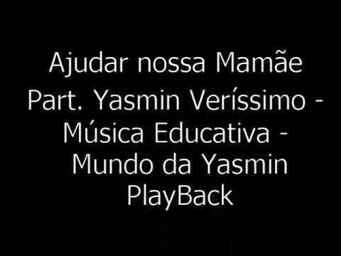 Ajudar Nossa Mamãe part Yasmin Veríssimo PlayBack