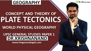 Plate Tectonics Theory | World Physical Geography | Geomorphology | Dr. Krishnanand