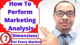 How to Perform Marketing Analysis | 7 Dimensions for Every Market