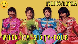 WHEN I&#39;M SIXTY-FOUR // THE BEATLES (LYRICS/LETRA) SUBTITULADA INGLÉS Y ESPAÑOL