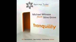 Michael Witness - Tranquility (feat. Stine Grove) (Nas Horizon Remix) [SPR009]