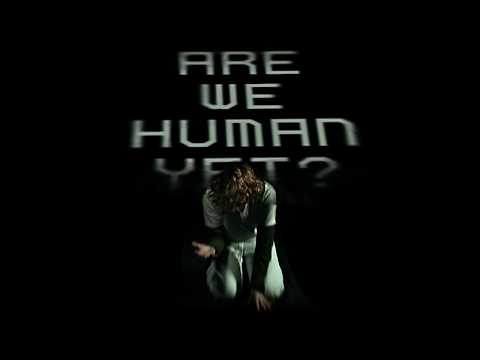 Are We Human Yet?
