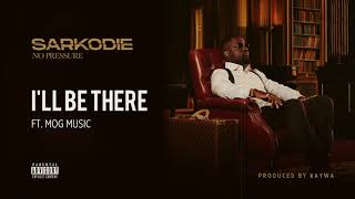 Sarkodie - I'll Be There (feat. MOGmusic) [Audio slide]