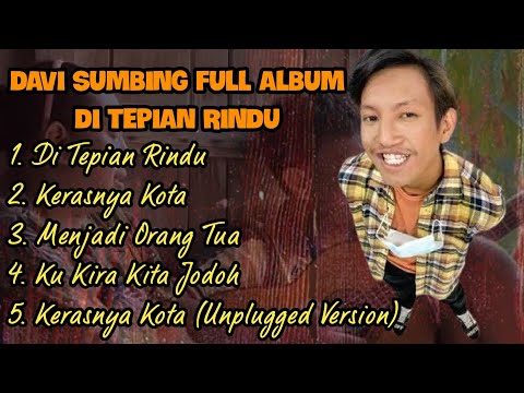 Kumpulan Lagu Terbaru Davi Siumbing VIRAL | Di Tepian Rindu, Kerasnya Kota