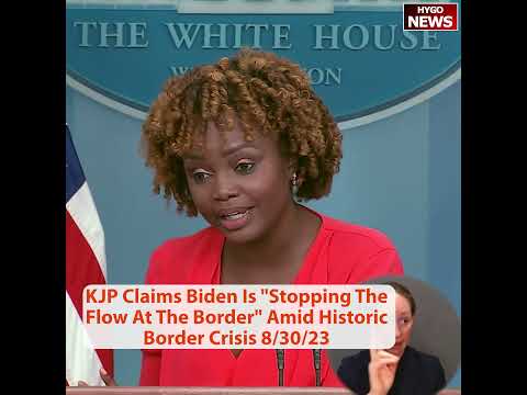 KJP Claims Biden Is 'Stopping The Flow At The Border' Amid Historic Border Crisis