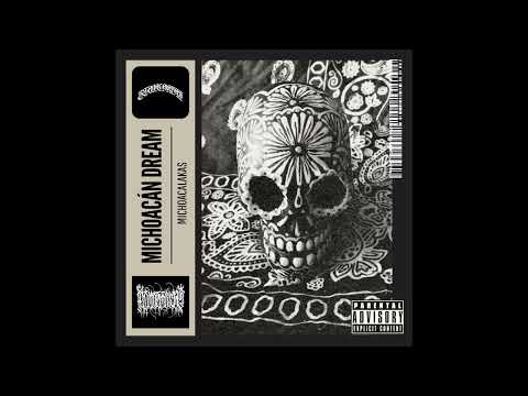 Michoacán Dream - Michoacalakas (Relaxx, Gramoz, Skull Klan, Malasuerte, Caras Locas, Churro One)