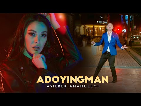 Asilbek Amanulloh - Adoyingman | Асилбек Амануллох - Адойингман