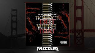 Shootergang Kony - Bounce Out With That (Exclusive) [Thizzler.com]