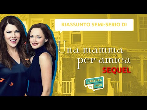Pop Rewatch - 11bis - Riassunto semi-serio del sequel di Una mamma per amica