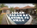 Jalan Jalan Ke Lovina Bali Utara Bagian 5 Villa Araminth