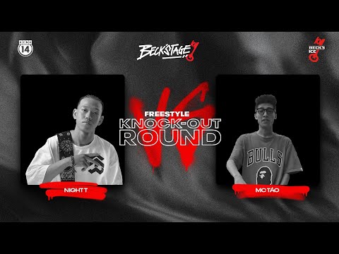 BECK'STAGE R2 FREESTYLE - TRẬN 5: NIGHT T vs MC TÁO