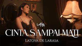 Download lagu CINTA SAMPAI MATI - LATOYA DE LARASA mp3