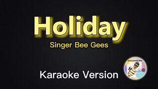Holiday - Bee Gees (Karaoke Version)