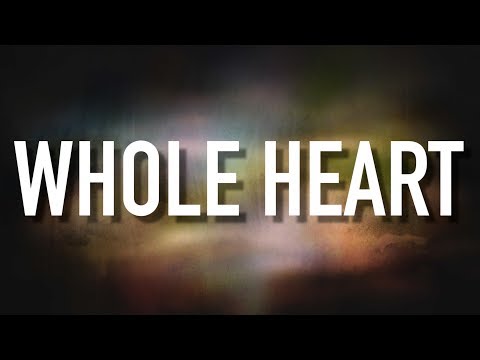 Whole Heart - [Lyric Video] Brandon Heath