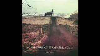 A Table Full Of Strangers, Vol  2 | 2018 | Jason Upton (Album)