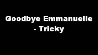 Goodbye Emmanuelle - Tricky