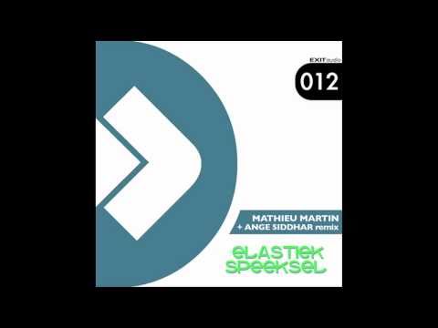 Mathieu Martin - Elastiek Speeksel (Ange Siddhar Remix)