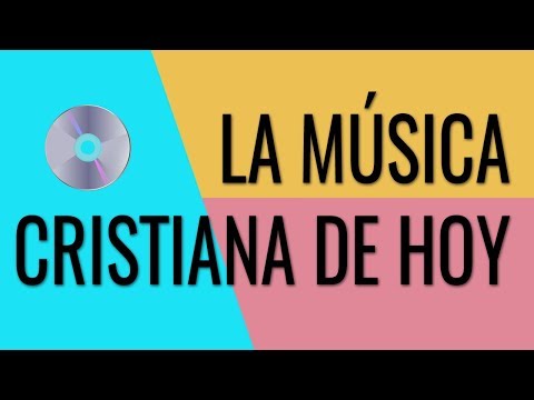 LA MÚSICA CRISTIANA DE HOY