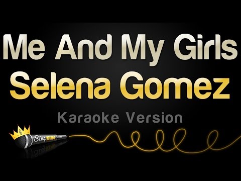 Selena Gomez - Me And My Girls (Karaoke Version)