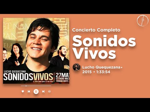 Lucho Quequezana - Concierto Sonidos Vivos 2015