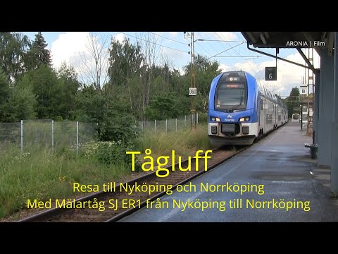 2021-06-26 TÅGLUFF - Resa till Nyköping och Norrköping - Resa från Nyköping till Norrköping