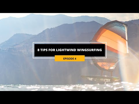 8 Tips for Lightwind WINGSURFING - Ep.4