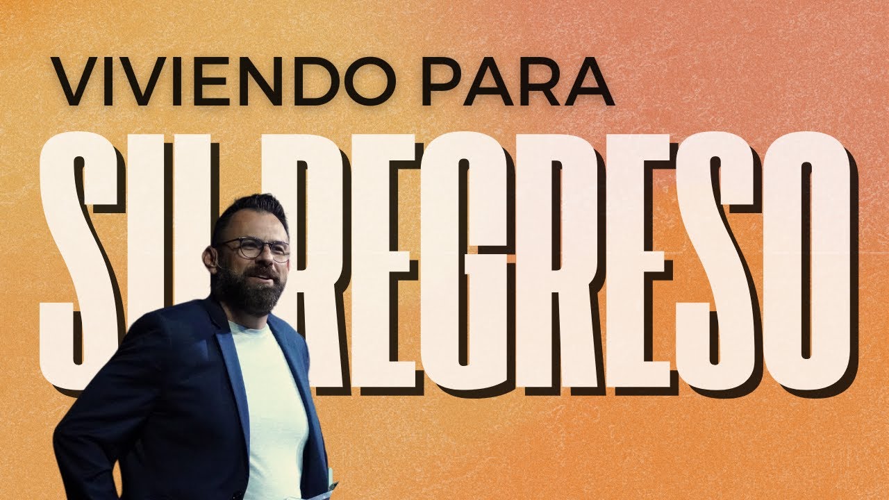 Viviendo Para Su Regres